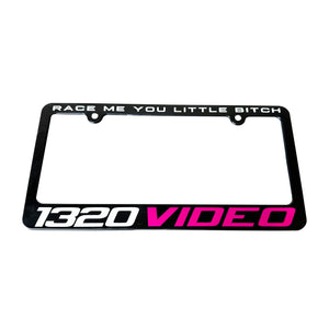 1320Video Race Me You Little Bitch License Plate Frame