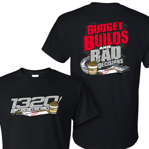 1320Video Budget Builds & Bad Decisions T-Shirt