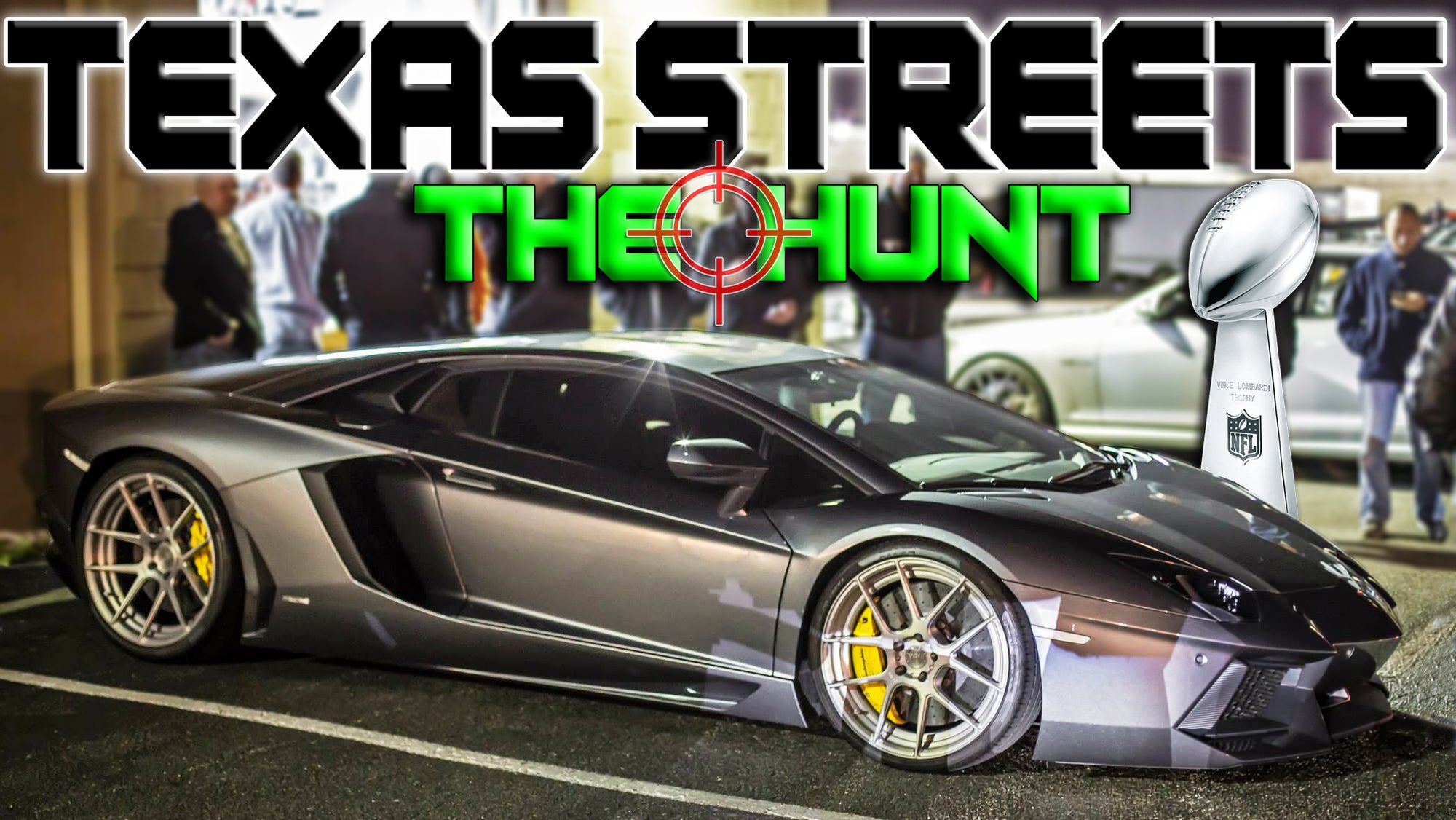 The SUPERBOWL of Street Racing (Texas Streets: The Hunt)