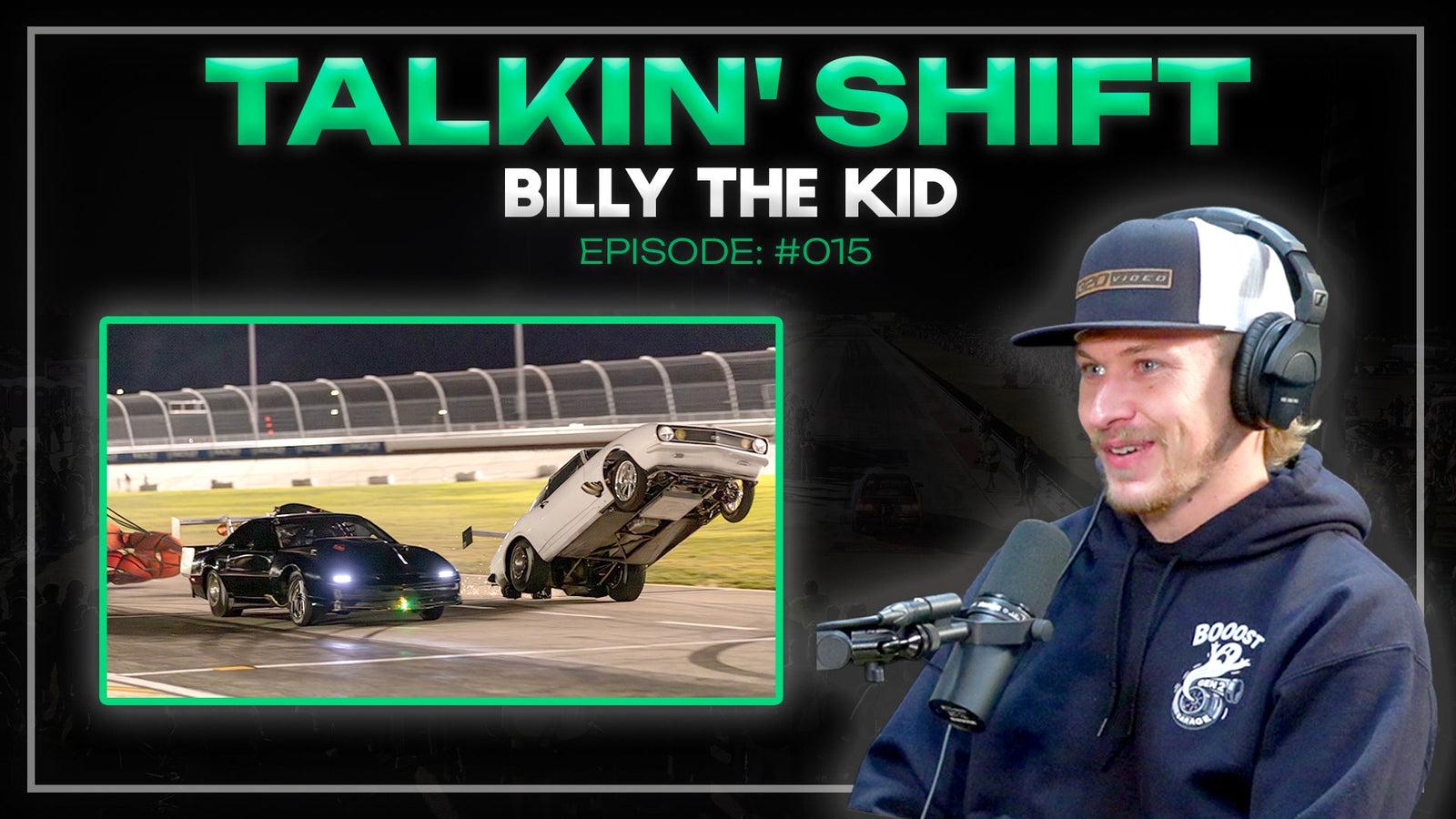 Billy the Kid on His VIRAL WHEELIE & How Street Racing Channel Started (Talkin’ Shift Ep. 015)