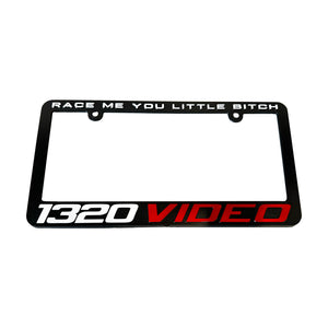 1320Video Race Me You Little Bitch License Plate Frame