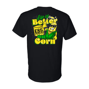 Life is Better On Corn T-Shirt