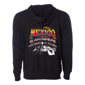 1320Video Mexico Is Anywhere You Want It To Be Hoodie