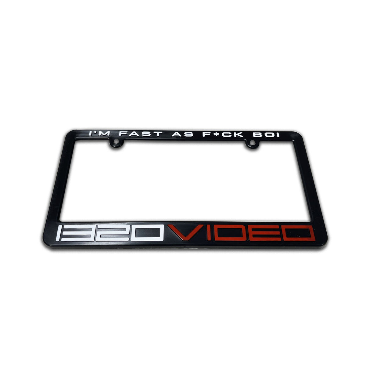 1320Video I'M FAST/SLOW AS F*CK BOI License Plate Frame