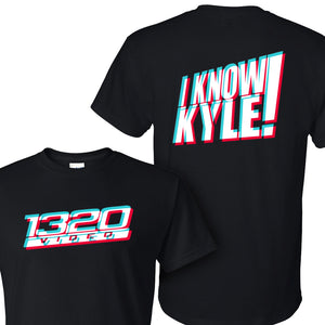 1320Video I Know Kyle T-Shirt